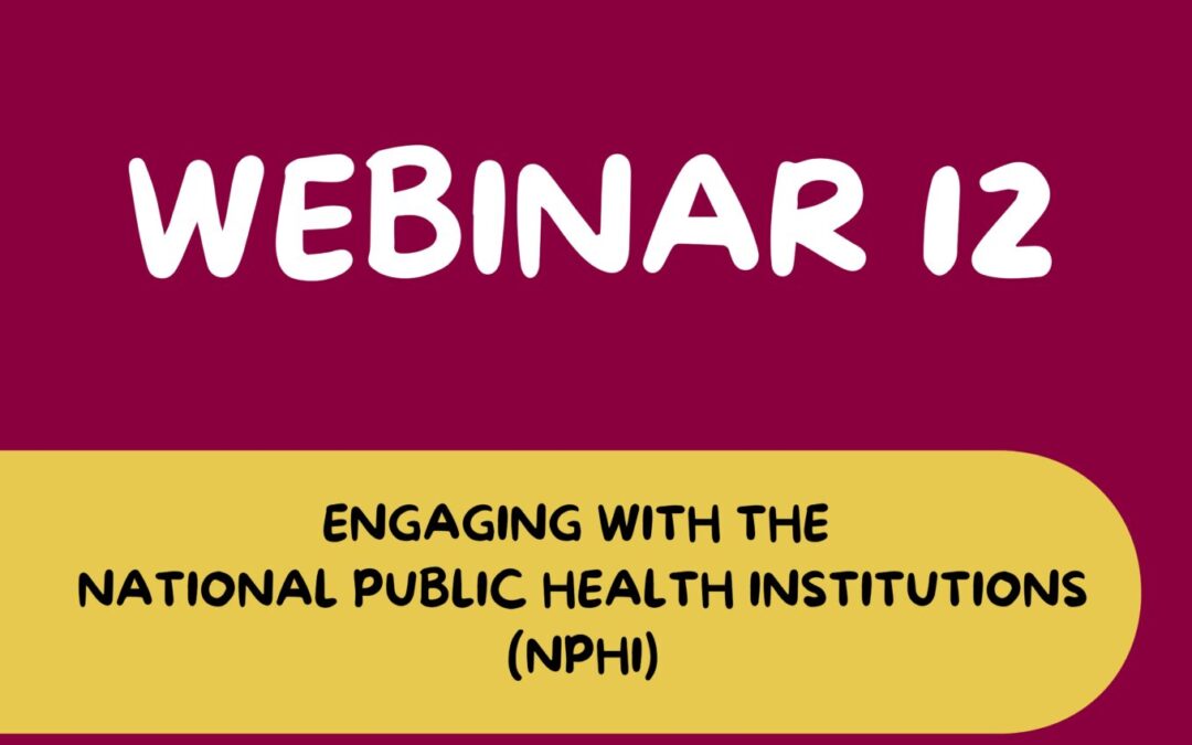 Webinar 12: Engaging with the  National Public Health Institutions (NPHI)